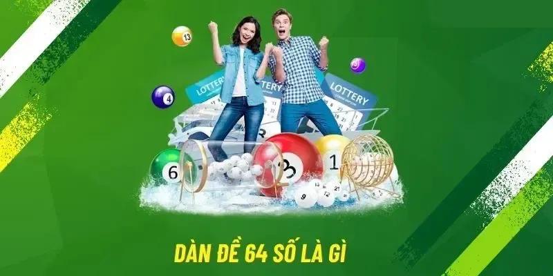 Dàn Đề 64 Số Là Gì - Giải Mã Khái Niệm Cùng Cách Tạo Chi Tiết 1 Một vài điều quan trọng cần biết về phương pháp dàn đề 64 số là gì