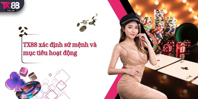 TX88 xác định sứ mệnh và mục tiêu hoạt động